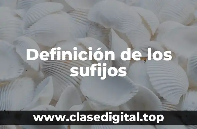 Definición de los sufijos