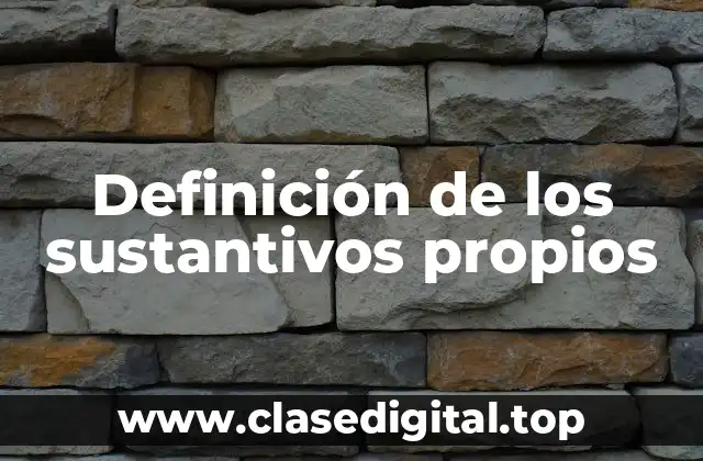 Definición de los sustantivos propios