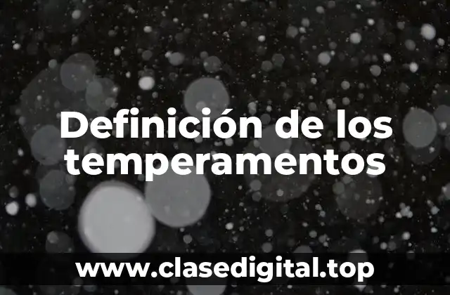Definición de los temperamentos
