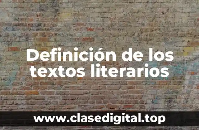 Definición de los textos literarios