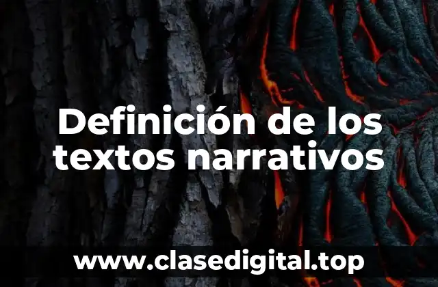 Definición de los textos narrativos
