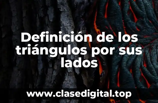 Definición técnica de un triángulo por sus lados