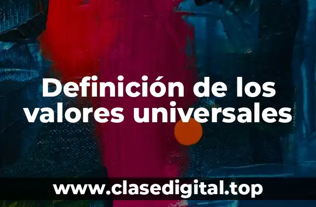 Definición de los valores universales