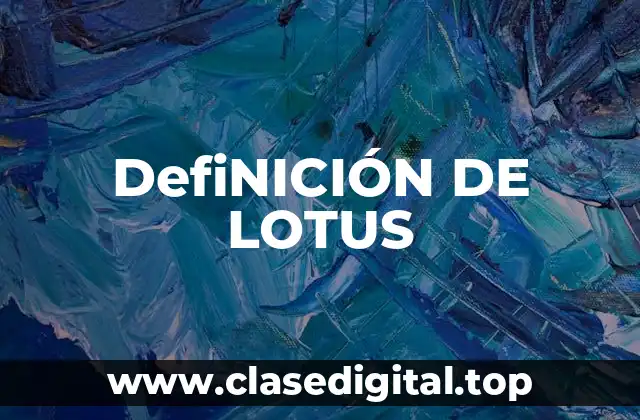 DEFINICIÓN TÉCNICA DE LOTUS