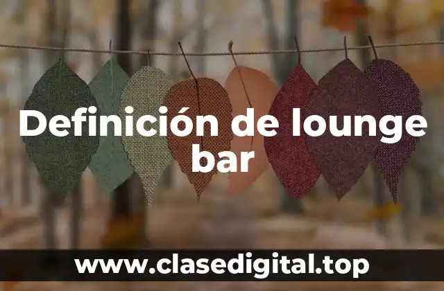 Definición técnica de lounge bar