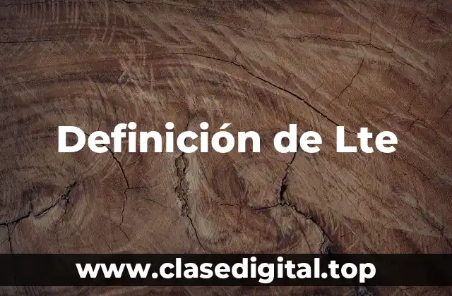 Definición de Lte