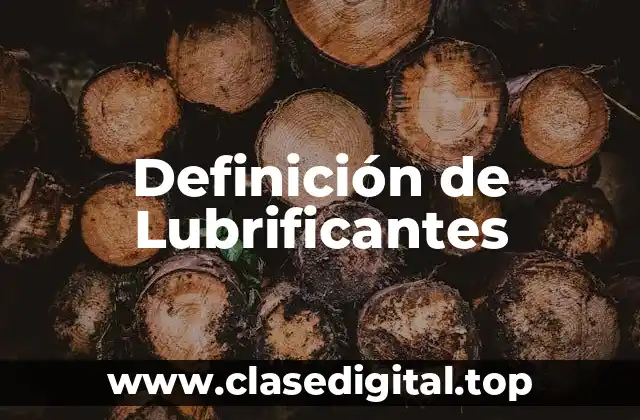 Definición de Lubrificantes
