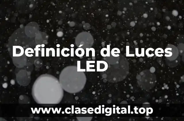 Definición de Luces LED