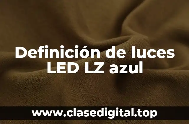Definición de luces LED LZ azul