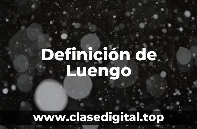 Definición de Luengo
