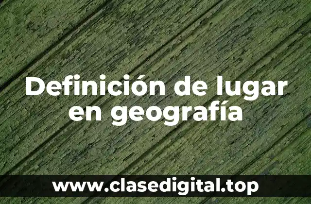 Definición de lugar en geografía