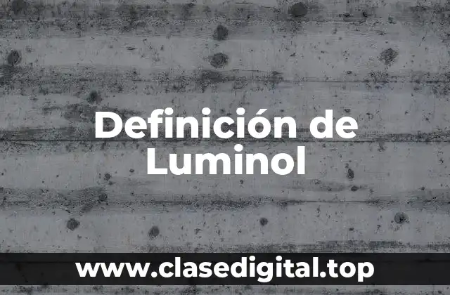 Definición de Luminol