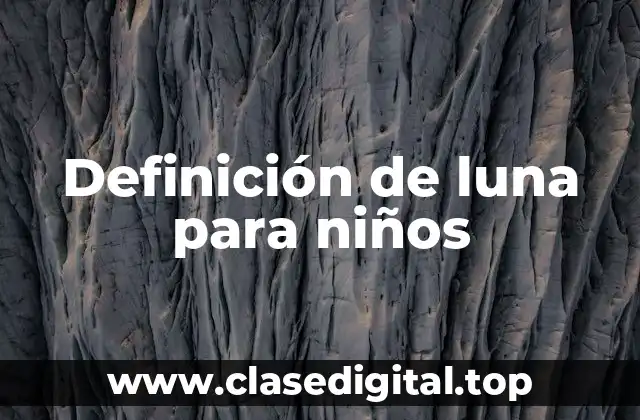 Definición de luna para niños
