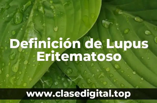 Definición de Lupus Eritematoso