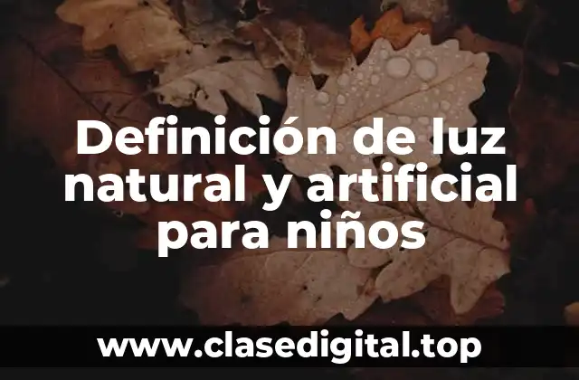 Definición de luz natural y artificial para niños