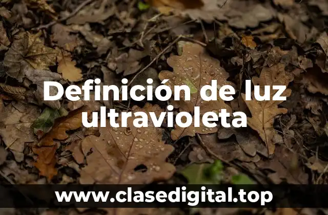 Definición de luz ultravioleta