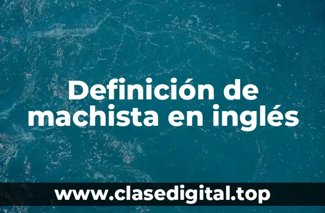 Definición de machista en inglés