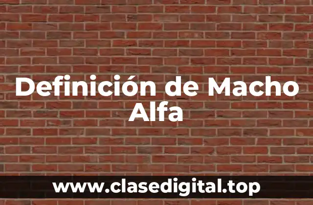 Definición de Macho Alfa