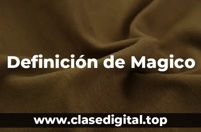 Definición de Magico