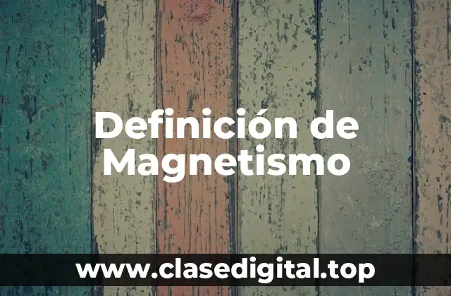 Definición de Magnetismo