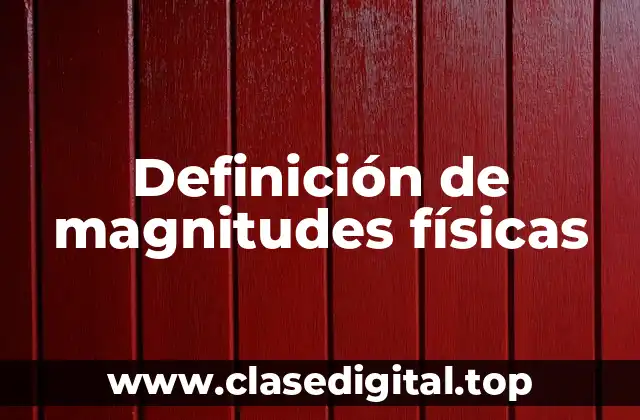 Ejemplos de magnitudes físicas
