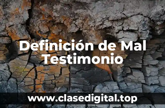 Definición de Mal Testimonio