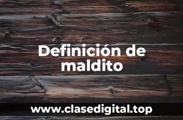 Definición de maldito