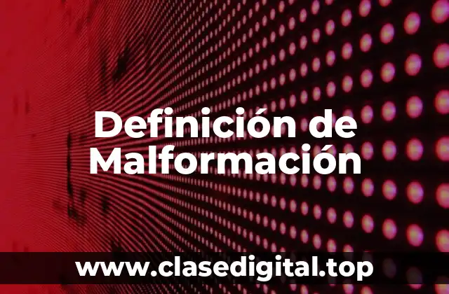 Definición técnica de Malformación