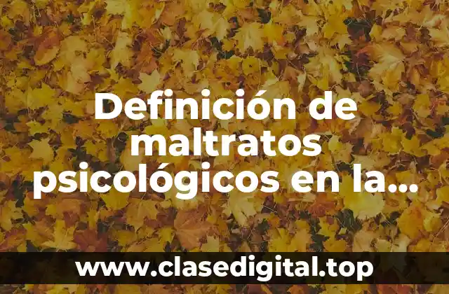 Definición de maltratos psicológicos en la pareja