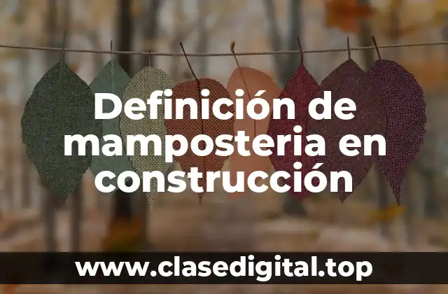 Definición de mamposteria en construcción