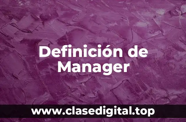 Definición técnica de Manager