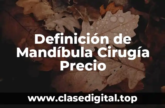 Definición de Mandíbula Cirugía Precio