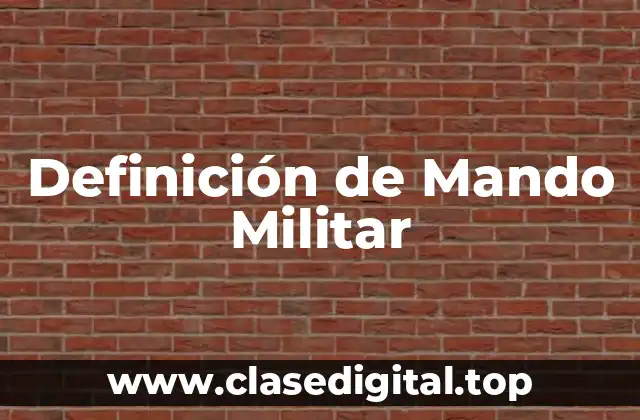 Definición de Mando Militar