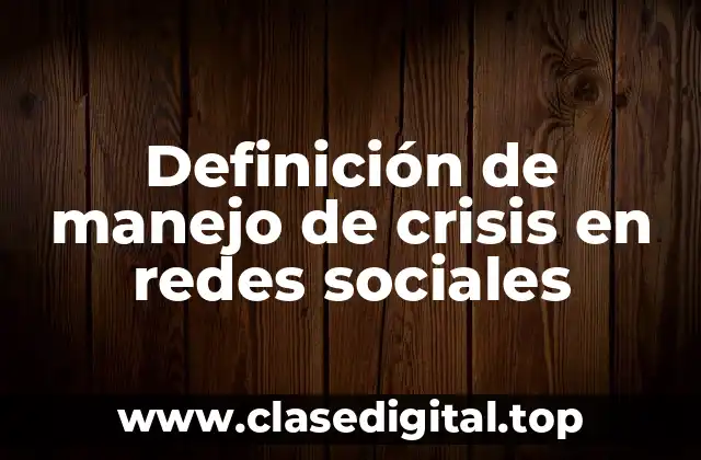Definición de manejo de crisis en redes sociales