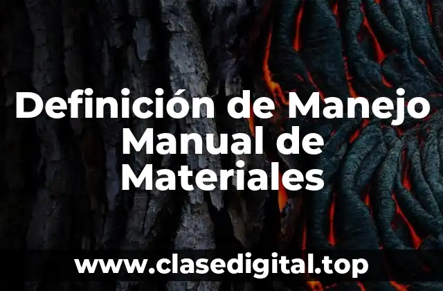 Definición de Manejo Manual de Materiales