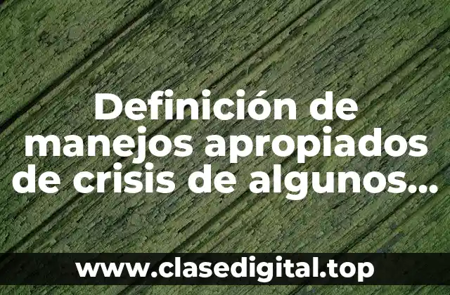 Definición de manejos apropiados de crisis de algunos niños