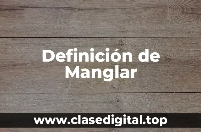 Definición de Manglar