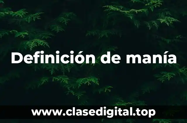 Definición de manía