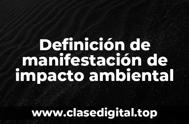 Definición de manifestación de impacto ambiental