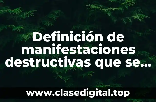 Definición de manifestaciones destructivas que se asumen durante la juventud
