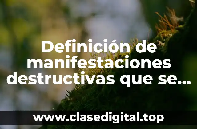 Definición de manifestaciones destructivas que se asumen los adolescentes