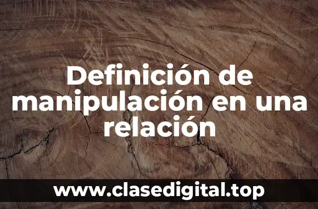 Ejemplos de manipulación en una relación