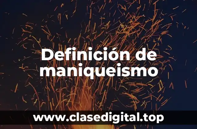 Definición de maniqueismo