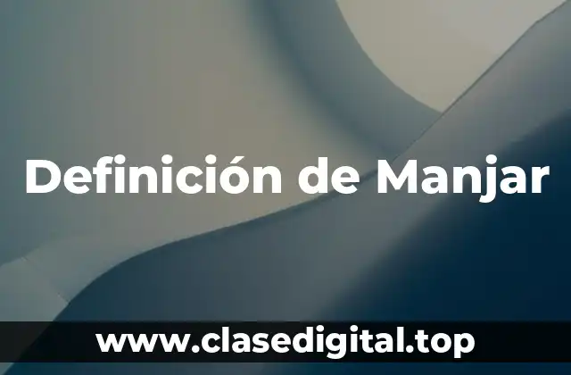 Definición de Manjar