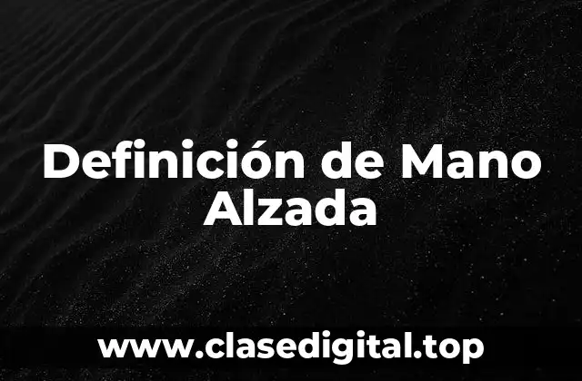 Definición de Mano Alzada