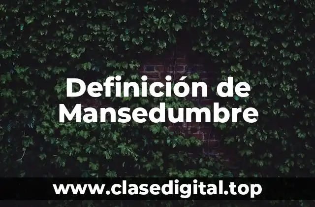 Definición técnica de Mansedumbre