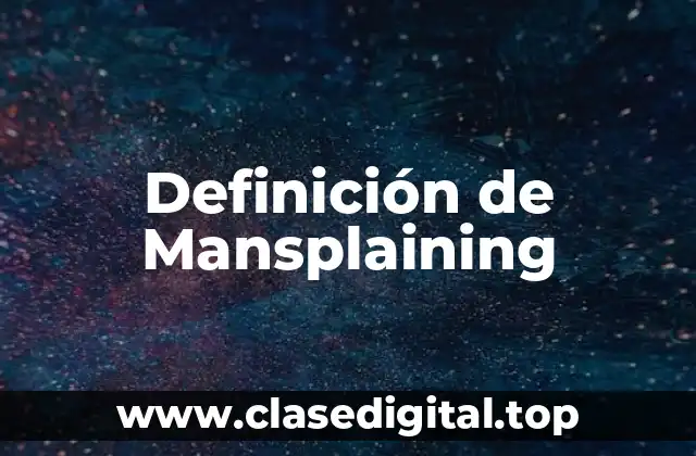 Definición técnica de Mansplaining