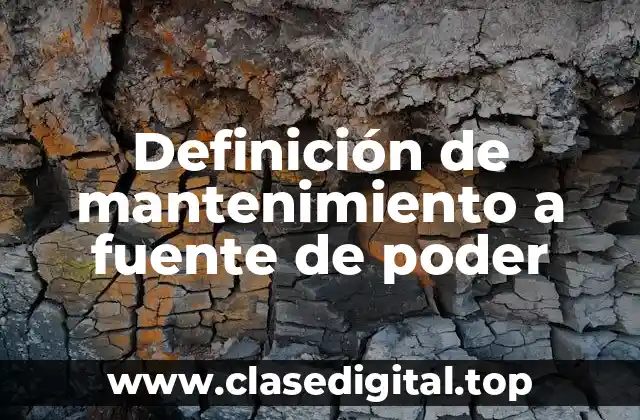 Definición de mantenimiento a fuente de poder