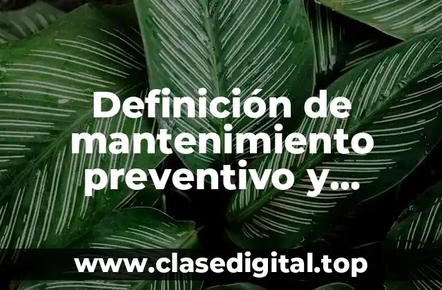 Definición de mantenimiento preventivo y correctivo automotriz