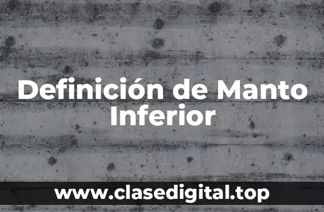 Definición de Manto Inferior